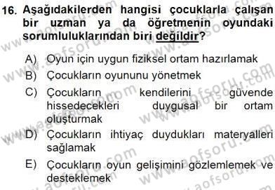 Çocuk Gelişiminde Alan Çalışmaları Dersi 2015 - 2016 Yılı (Vize) Ara Sınavı 16. Soru