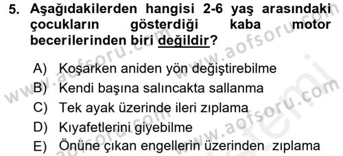 Çocuk Gelişiminde Alan Çalışmaları Dersi 2017 - 2018 Yılı (Vize) Ara Sınavı 5. Soru