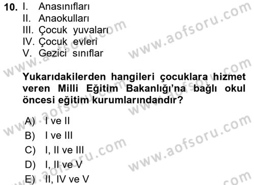 Çocuk Gelişiminde Alan Çalışmaları Dersi 2017 - 2018 Yılı (Final) Dönem Sonu Sınavı 10. Soru