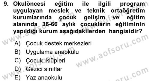 Çocuk Gelişiminde Alan Çalışmaları Dersi 2017 - 2018 Yılı (Final) Dönem Sonu Sınavı 9. Soru