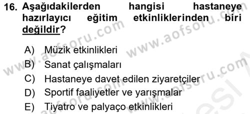 Hasta Çocukların Gelişimi Ve Eğitimi Dersi 2015 - 2016 Yılı (Vize) Ara Sınav Soruları 16. Soru