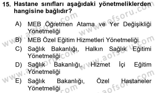 Hasta Çocukların Gelişimi Ve Eğitimi Dersi 2015 - 2016 Yılı (Final) Dönem Sonu Sınav Soruları 15. Soru
