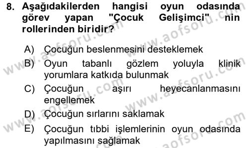 Hasta Çocukların Gelişimi Ve Eğitimi Dersi 2015 - 2016 Yılı (Final) Dönem Sonu Sınav Soruları 8. Soru