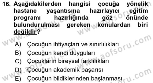 Hasta Çocukların Gelişimi Ve Eğitimi Dersi 2016 - 2017 Yılı (Vize) Ara Sınav Soruları 16. Soru
