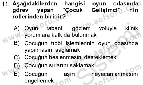 Hasta Çocukların Gelişimi Ve Eğitimi Dersi 2016 - 2017 Yılı (Final) Dönem Sonu Sınav Soruları 11. Soru