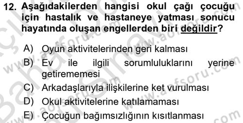 Hasta Çocukların Gelişimi Ve Eğitimi Dersi 2016 - 2017 Yılı (Final) Dönem Sonu Sınav Soruları 12. Soru