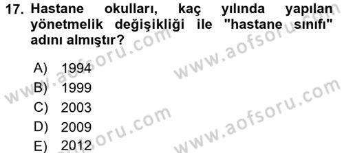 Hasta Çocukların Gelişimi Ve Eğitimi Dersi 2016 - 2017 Yılı (Final) Dönem Sonu Sınav Soruları 17. Soru