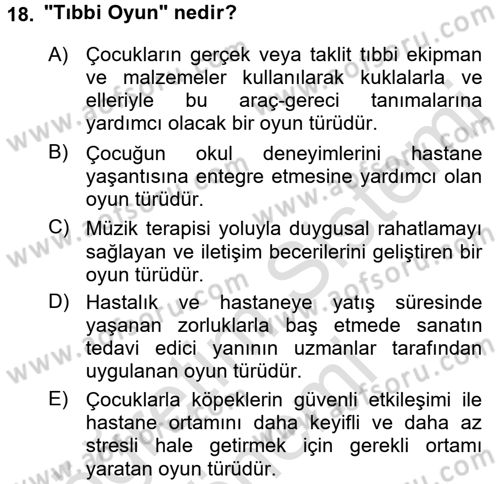 Hasta Çocukların Gelişimi Ve Eğitimi Dersi 2016 - 2017 Yılı (Final) Dönem Sonu Sınav Soruları 18. Soru