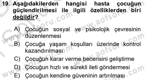 Hasta Çocukların Gelişimi Ve Eğitimi Dersi 2016 - 2017 Yılı (Final) Dönem Sonu Sınav Soruları 19. Soru