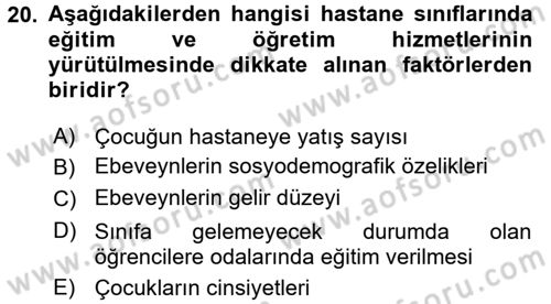 Hasta Çocukların Gelişimi Ve Eğitimi Dersi 2016 - 2017 Yılı (Final) Dönem Sonu Sınav Soruları 20. Soru