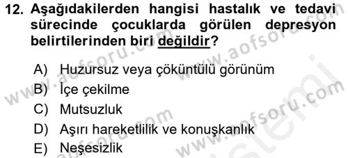 Hasta Çocukların Gelişimi Ve Eğitimi Dersi 2017 - 2018 Yılı (Vize) Ara Sınav Soruları 12. Soru