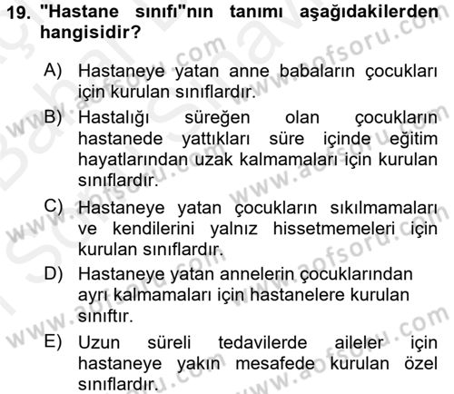 Hasta Çocukların Gelişimi Ve Eğitimi Dersi 2017 - 2018 Yılı (Final) Dönem Sonu Sınav Soruları 19. Soru
