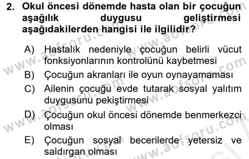 Hasta Çocukların Gelişimi Ve Eğitimi Dersi 2017 - 2018 Yılı (Final) Dönem Sonu Sınav Soruları 2. Soru