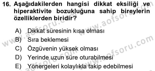 Çocuk Gelişimde Normal Ve Atipik Gelişim Dersi 2016 - 2017 Yılı (Final) Dönem Sonu Sınavı 16. Soru