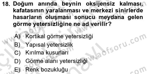 Çocuk Gelişimde Normal Ve Atipik Gelişim Dersi 2016 - 2017 Yılı (Final) Dönem Sonu Sınavı 18. Soru