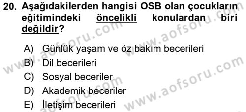 Çocuk Gelişimde Normal Ve Atipik Gelişim Dersi 2016 - 2017 Yılı (Final) Dönem Sonu Sınavı 20. Soru