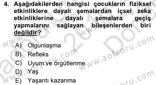 Çocuk Gelişimde Normal Ve Atipik Gelişim Dersi 2016 - 2017 Yılı (Final) Dönem Sonu Sınavı 4. Soru