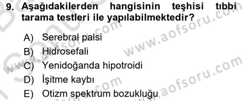 Çocuk Gelişimde Normal Ve Atipik Gelişim Dersi 2016 - 2017 Yılı (Final) Dönem Sonu Sınavı 9. Soru