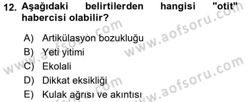 Çocuk Gelişimde Normal Ve Atipik Gelişim Dersi 2017 - 2018 Yılı (Vize) Ara Sınavı 12. Soru