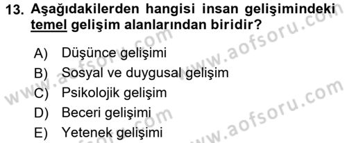 Çocuk Gelişimde Normal Ve Atipik Gelişim Dersi 2017 - 2018 Yılı (Vize) Ara Sınavı 13. Soru