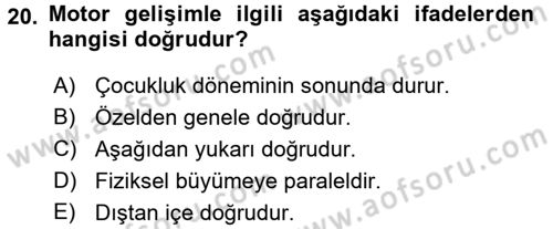 Çocuk Gelişimde Normal Ve Atipik Gelişim Dersi 2017 - 2018 Yılı (Vize) Ara Sınavı 20. Soru