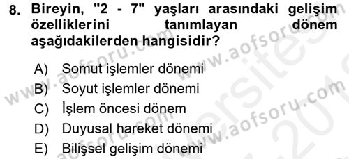 Çocuk Gelişimde Normal Ve Atipik Gelişim Dersi 2017 - 2018 Yılı (Vize) Ara Sınavı 8. Soru