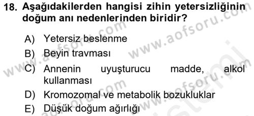 Çocuk Gelişimde Normal Ve Atipik Gelişim Dersi 2017 - 2018 Yılı (Final) Dönem Sonu Sınavı 18. Soru