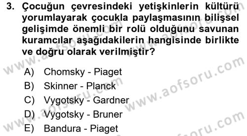 Çocuk Gelişimde Normal Ve Atipik Gelişim Dersi 2017 - 2018 Yılı (Final) Dönem Sonu Sınavı 3. Soru