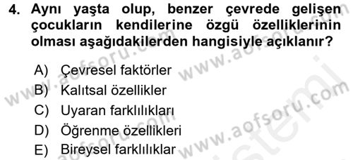 Çocuk Gelişimde Normal Ve Atipik Gelişim Dersi 2017 - 2018 Yılı (Final) Dönem Sonu Sınavı 4. Soru