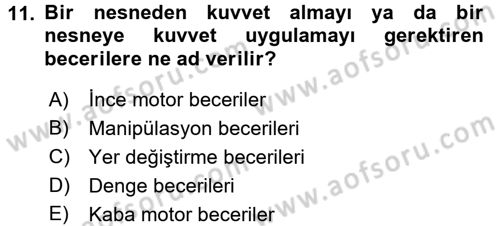 Çocuk Gelişiminde Normal Ve Atipik Gelişim Dersi 2015 - 2016 Yılı (Vize) Ara Sınav Soruları 11. Soru