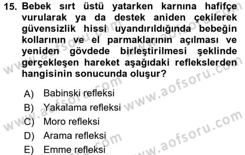 Çocuk Gelişiminde Normal Ve Atipik Gelişim Dersi 2015 - 2016 Yılı (Vize) Ara Sınav Soruları 15. Soru