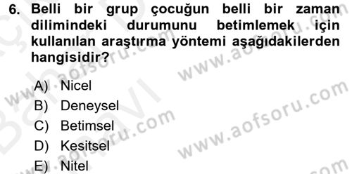 Çocuk Gelişiminde Normal Ve Atipik Gelişim Dersi 2015 - 2016 Yılı (Vize) Ara Sınav Soruları 6. Soru
