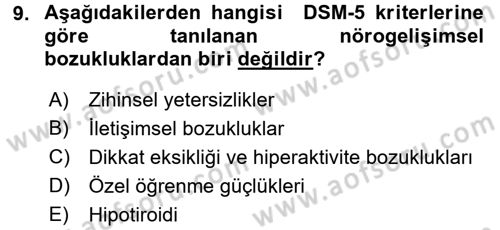 Çocuk Gelişiminde Normal Ve Atipik Gelişim Dersi 2015 - 2016 Yılı (Final) Dönem Sonu Sınav Soruları 9. Soru