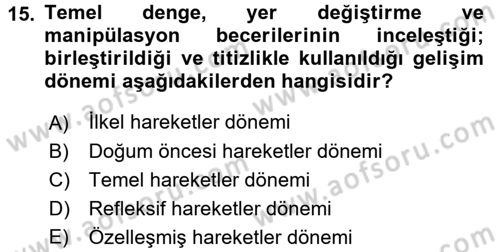 Çocuk Gelişiminde Normal Ve Atipik Gelişim Dersi 2016 - 2017 Yılı (Vize) Ara Sınav Soruları 15. Soru