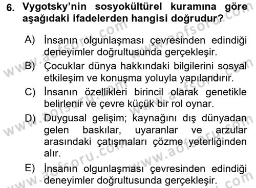 Çocuk Gelişiminde Normal Ve Atipik Gelişim Dersi 2016 - 2017 Yılı (Vize) Ara Sınav Soruları 6. Soru