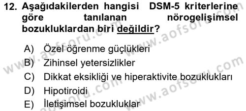 Çocuk Gelişiminde Normal Ve Atipik Gelişim Dersi 2017 - 2018 Yılı 3 Ders Sınav Soruları 12. Soru