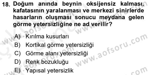 Çocuk Gelişiminde Normal Ve Atipik Gelişim Dersi 2017 - 2018 Yılı 3 Ders Sınav Soruları 18. Soru