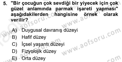 Çocuk Gelişiminde Normal Ve Atipik Gelişim Dersi 2017 - 2018 Yılı 3 Ders Sınav Soruları 5. Soru