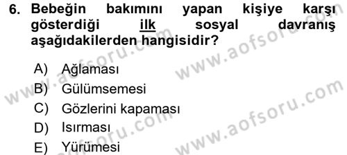 Çocuk Gelişiminde Normal Ve Atipik Gelişim Dersi 2017 - 2018 Yılı 3 Ders Sınav Soruları 6. Soru
