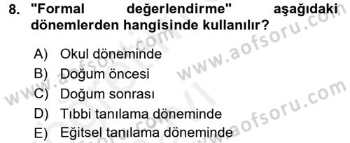 Çocuk Gelişiminde Normal Ve Atipik Gelişim Dersi 2017 - 2018 Yılı 3 Ders Sınav Soruları 8. Soru