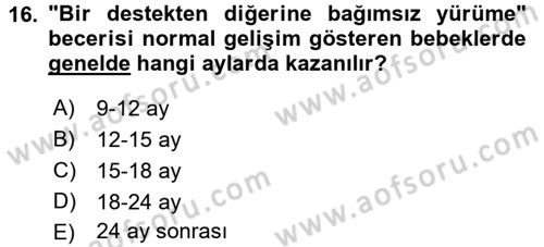 Çocuk Gelişiminde Normal Ve Atipik Gelişim Dersi 2017 - 2018 Yılı (Vize) Ara Sınav Soruları 16. Soru