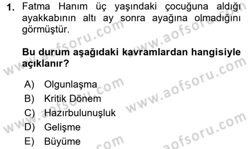 Çocuk Gelişimi Dersi 2016 - 2017 Yılı (Final) Dönem Sonu Sınavı 1. Soru