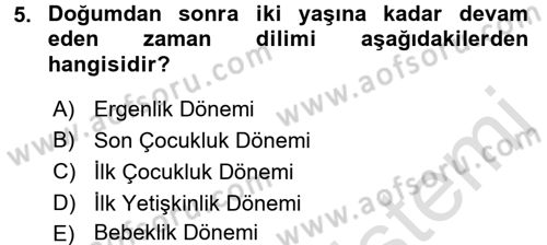 Çocuk Gelişimi Dersi Ara Sınavı Deneme Sınav Soruları 5. Soru