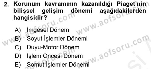 Çocuk Gelişimi Dersi 2017 - 2018 Yılı (Final) Dönem Sonu Sınav Soruları 2. Soru