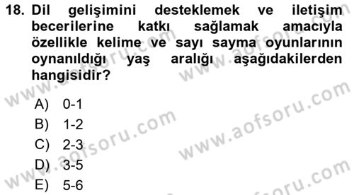 Çocuk Gelişimi Dersi 2019 - 2020 Yılı (Vize) Ara Sınav Soruları 18. Soru