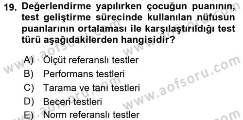 Gelişimsel Tanı Ve Değerlendirme Yöntemleri Dersi 2016 - 2017 Yılı 3 Ders Sınav Soruları 19. Soru