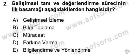 Gelişimsel Tanı Ve Değerlendirme Yöntemleri Dersi 2016 - 2017 Yılı 3 Ders Sınav Soruları 2. Soru