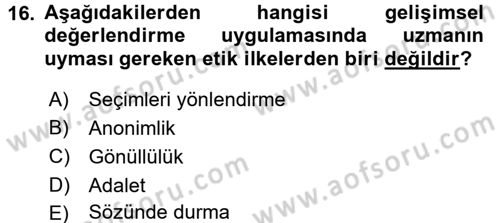 Gelişimsel Tanı Ve Değerlendirme Yöntemleri Dersi 2016 - 2017 Yılı (Final) Dönem Sonu Sınav Soruları 16. Soru
