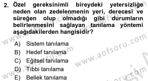 Gelişimsel Tanı Ve Değerlendirme Yöntemleri Dersi 2016 - 2017 Yılı (Final) Dönem Sonu Sınav Soruları 2. Soru