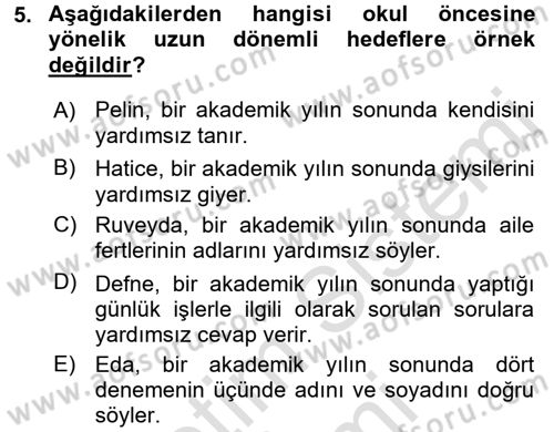 Gelişimsel Tanı Ve Değerlendirme Yöntemleri Dersi 2016 - 2017 Yılı (Final) Dönem Sonu Sınav Soruları 5. Soru